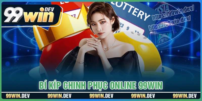 Bí kíp chinh phục online 99WIN