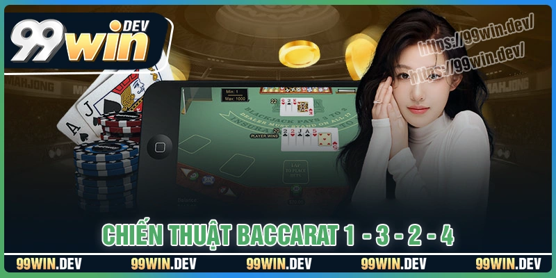 Chơi baccarat hiệu quả với chiến thuật 1-3-2-4