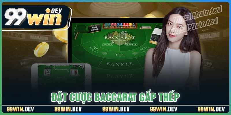Đặt cược baccarat theo gấp thếp
