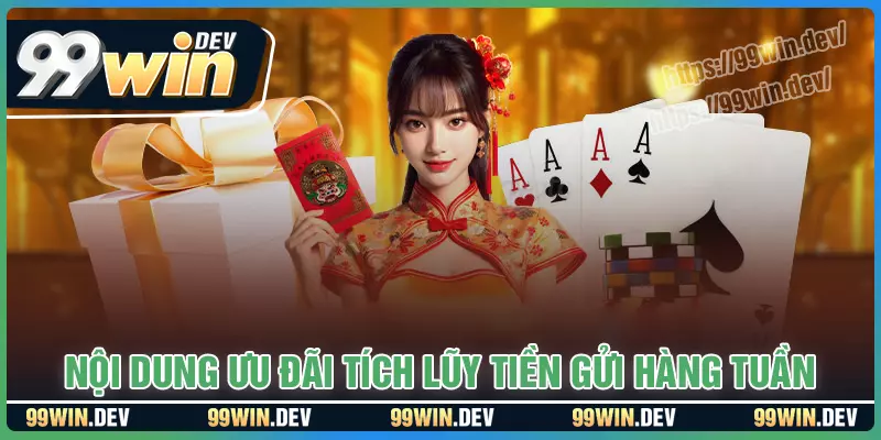 Nội dung ưu đãi tích lũy tiền gửi hàng tuần