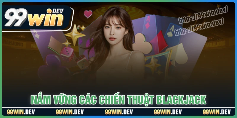 Nắm vững bảng chiến thuật Blackjack cơ bản