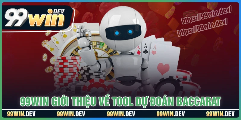 99WIN giới thiệu về tool dự đoán Baccarat