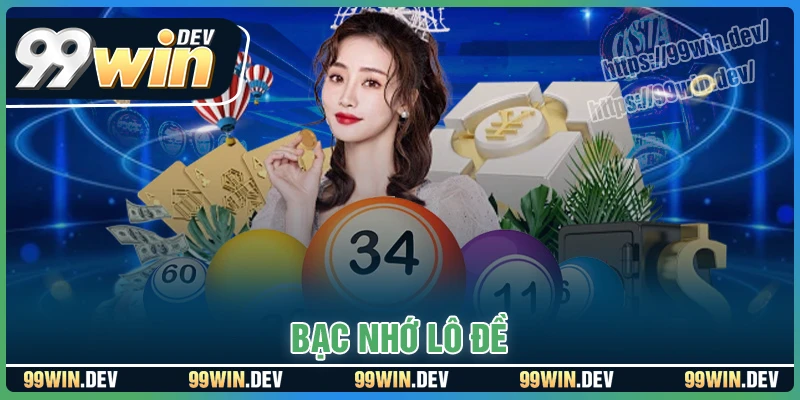 Bạc nhớ lô đề - Soi cầu chuẩn xác 100 đánh là thắng