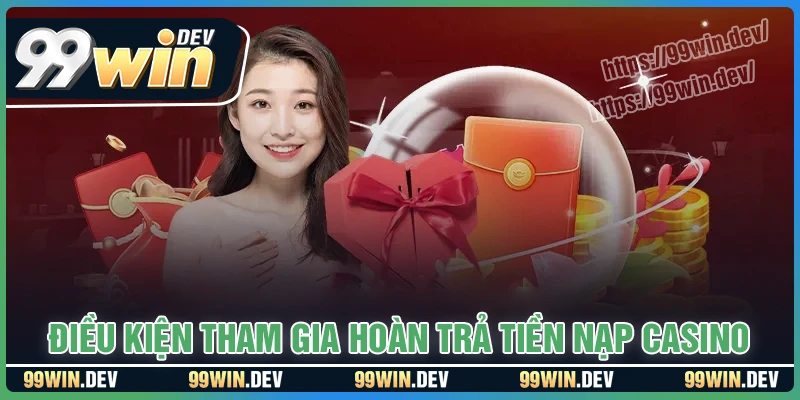 Điều kiện tham gia Hoàn trả tiền nạp Casino