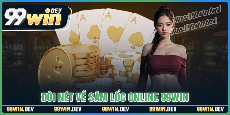 Đôi nét về trò chơi Sâm online tại 99WIN
