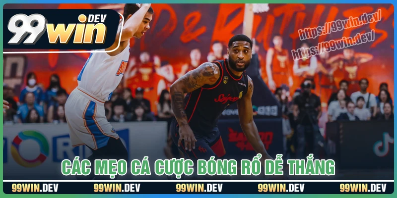 Các mẹo cá cược bóng rổ hiệu quả tại 99win