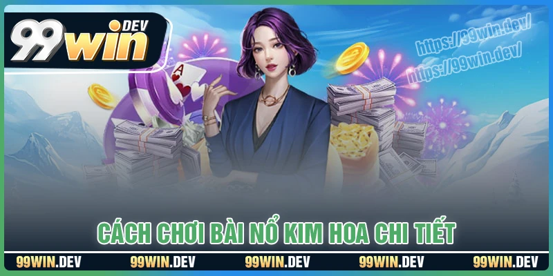 Cách chơi Nổ Kim Hoa đơn giản dễ hiểu cho tân thủ
