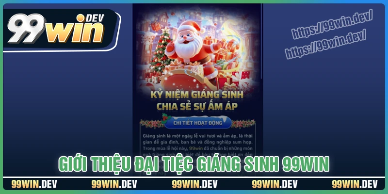 Giới thiệu khuyến mãi Đại Tiệc Giáng Sinh 99win