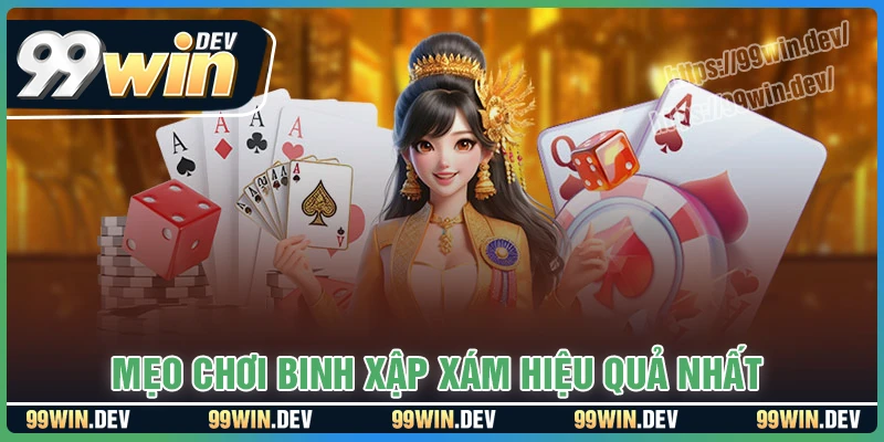 Kinh nghiệm chơi Binh xập xám hiệu quả