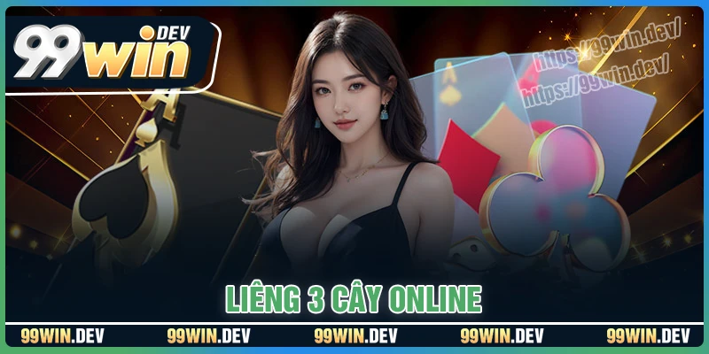 Liêng 3 cây online - Game bài săn thưởng mỏi tay