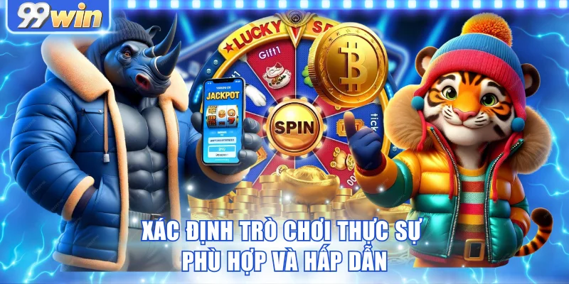 Xác định trò chơi thực sự phù hợp và hấp dẫn Xác định trò chơi thực sự phù hợp và hấp dẫn